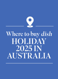 WHERE TO BUY DISH HOLIDAY IN AUSTRALIA